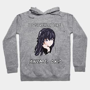 I Just Really Like Anime, OK? Cute Japan Culture Fans Gift Hoodie